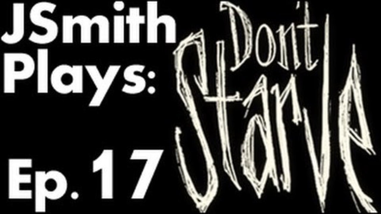 JSmith Plays Don't Starve- Ep. 17 [Into the Wild]