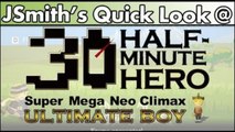 JSmith's Quick Look @ Half Minute Hero Super Mega Neo Climax Ultimate Boy