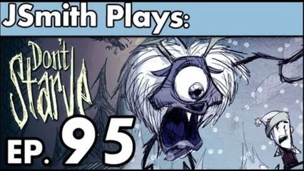 JSmith Plays Don't Starve! Ep. 95 [Space Birds]