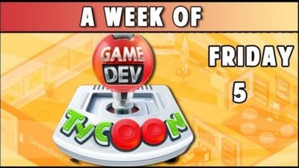 A Week of - Game Dev Tycoon! (Friday- Filthy Casuals)