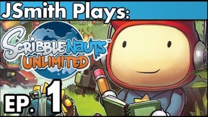 JSmith Plays Scribblenauts Unlimited- Ep. 1 [Longer Look]