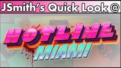 JSmith's Quick Look @ Hotline Miami [PC]