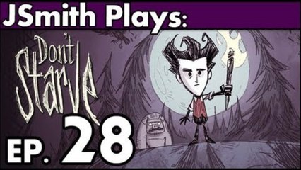 JSmith Plays Don't Starve- Ep. 28 [Run Amok]