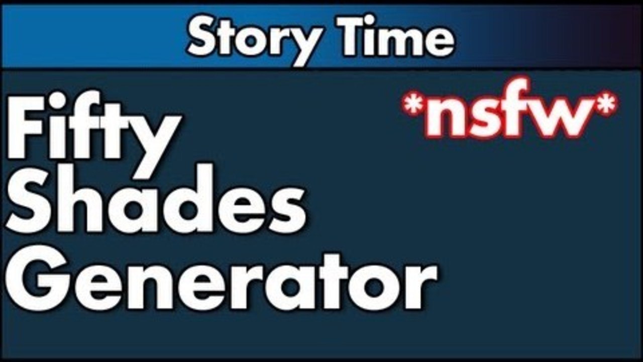 Story Time with JSmith [Fifty Shades Generator] *NSFW*