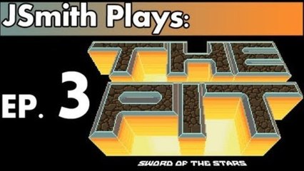 JSmith Plays The Pit! Ep. 3 [Hoarse]