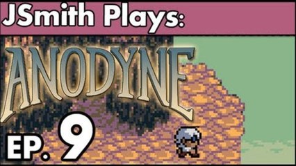 JSmith Plays Anodyne! Ep. 9 [Jumper]
