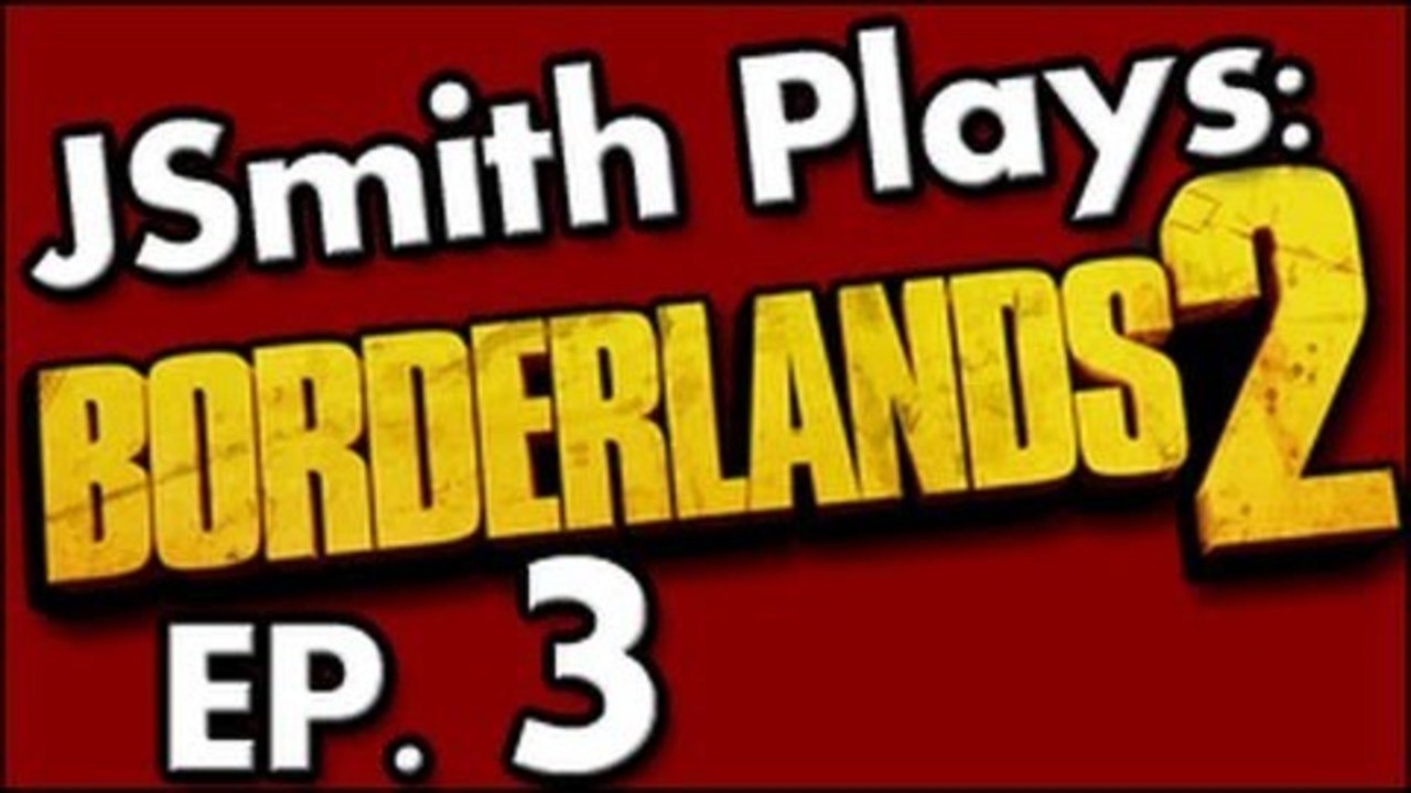 JSmith Plays Borderlands 2- Ep. 3 [Midgets are Tough]