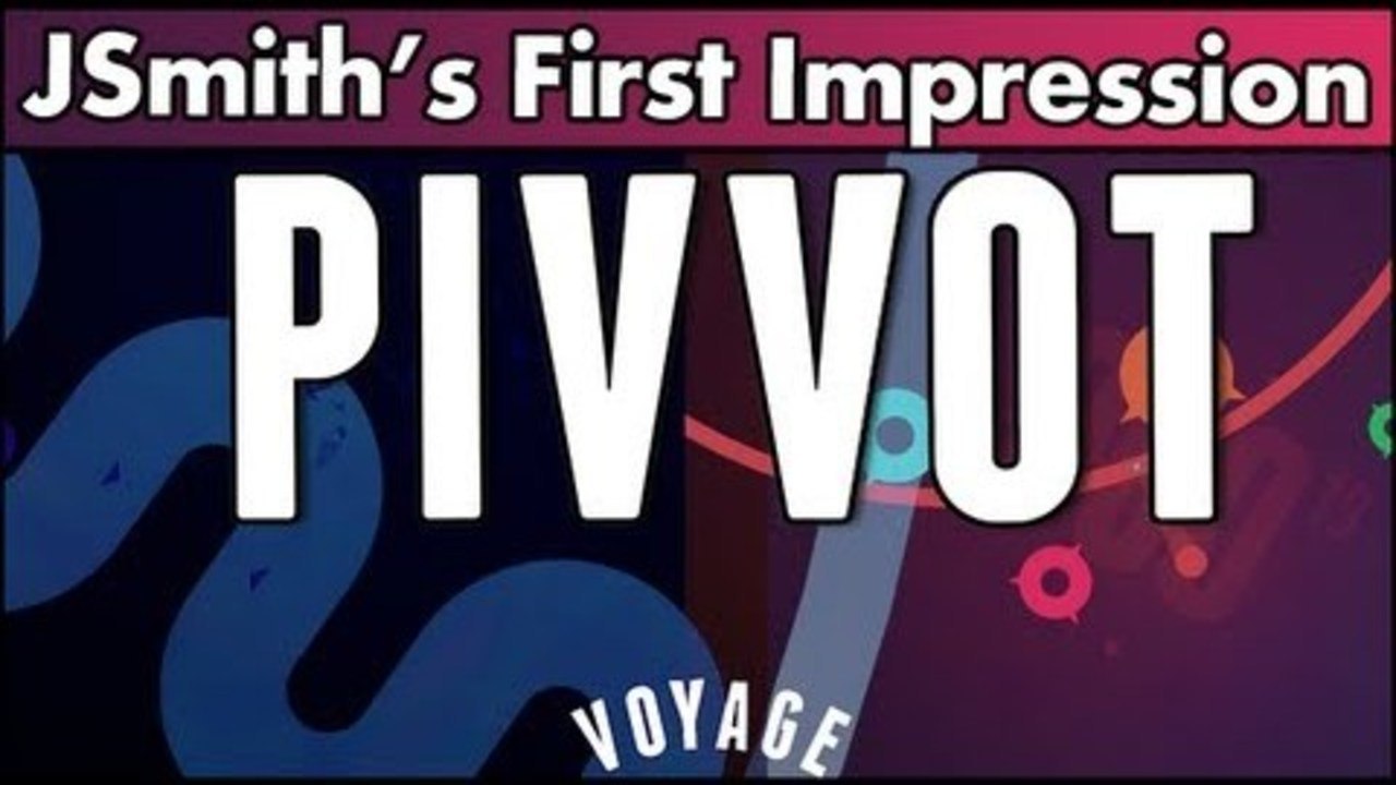 JSmith's First Impression: Pivvot!