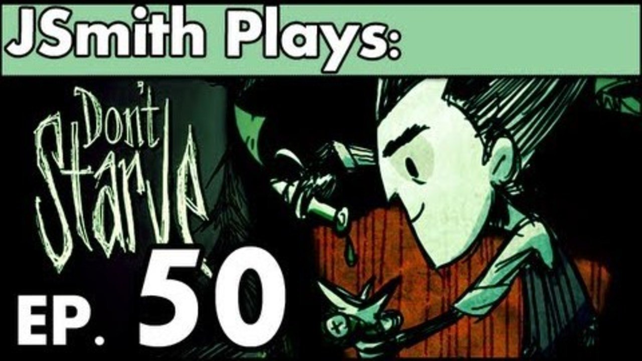 JSmith Plays Don't Starve! Ep. 50 [Old is New Again]