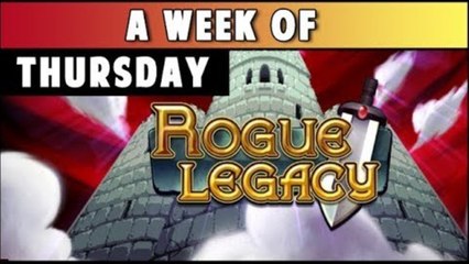 Week of Rogue Legacy! [Thursday - Gonna be the End of Me]