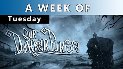 A Week of Our Darker Purpose [Tuesday- A Little OP]