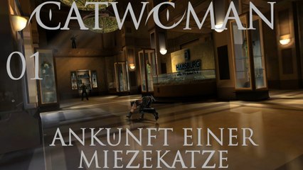 Let's Play Catwoman - #01 - Ankunft einer Miezekatze