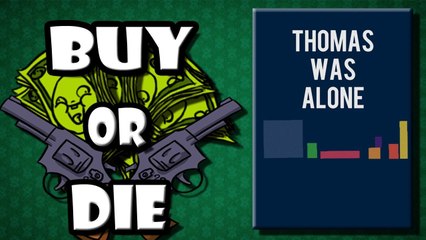 Buy or Die!  - Thomas Was Alone
