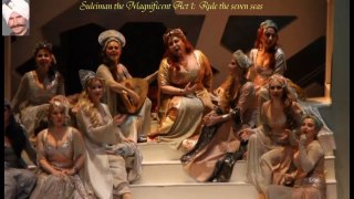 Suleiman the Magnificent /Act1 : Hurrem, Rule the seven seas / Tevfik Akbaşlı / Smyrna State Opera and Ballet