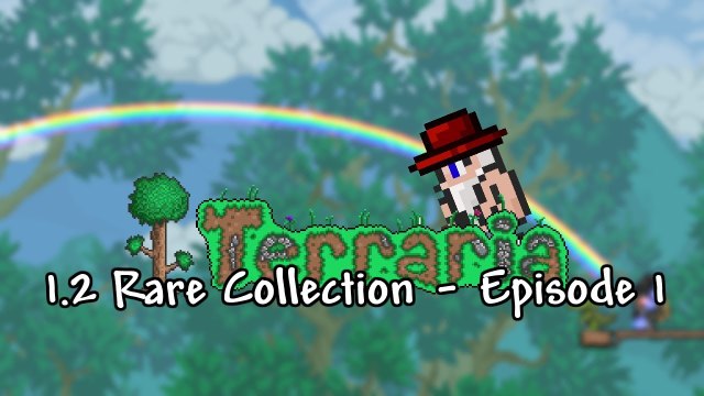 Terraria 1.2 - Rare Collection - Episode 1 - PC 1.2 Gameplay - ChippyGaming
