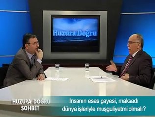 İnsanın esas gayesi, maksadı dünya işleriyle meşguliyetmi olmalı