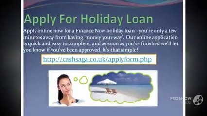 Holiday loan for people with bad credit|holiday loan Lenders|cash saga Finance