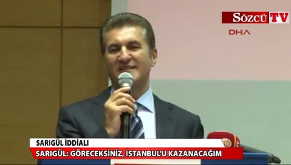 Sarıgül: "İstanbul'u kazanacağım!"
