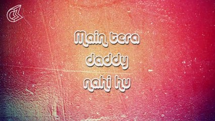 Main Tera Daddy Nahi Hun Original by Omar Khan