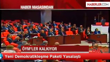 Yeni Demokratikleşme Paketi Yasalaştı! Özel Yetkili Mahkemeler (ÖYM) Kalkıyor!