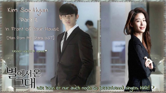 Kim Soo Hyun - In Front Of Your House [Man from the Stars OST] Part 8 k-pop [german sub]