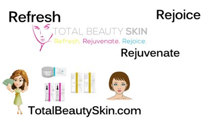 Total Beauty Skin, Refresh, Rejuvenate, Rejoice