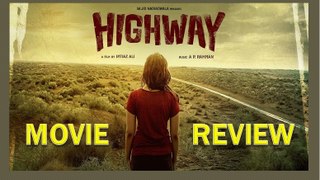 Highway (2014) Hindi Movie Review : Randeep Hooda, Alia Bhatt : Imtiaz Ali Film