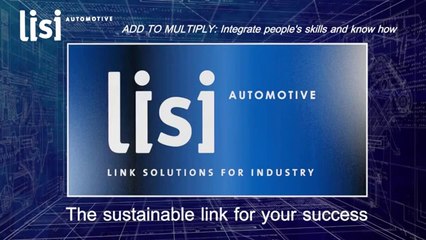 LISI AUTOMOTIVE: Add to multiply: integrate people of assembly solutions