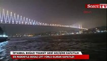 İstanbul Boğazı transit gemi geçişine kapatıldı