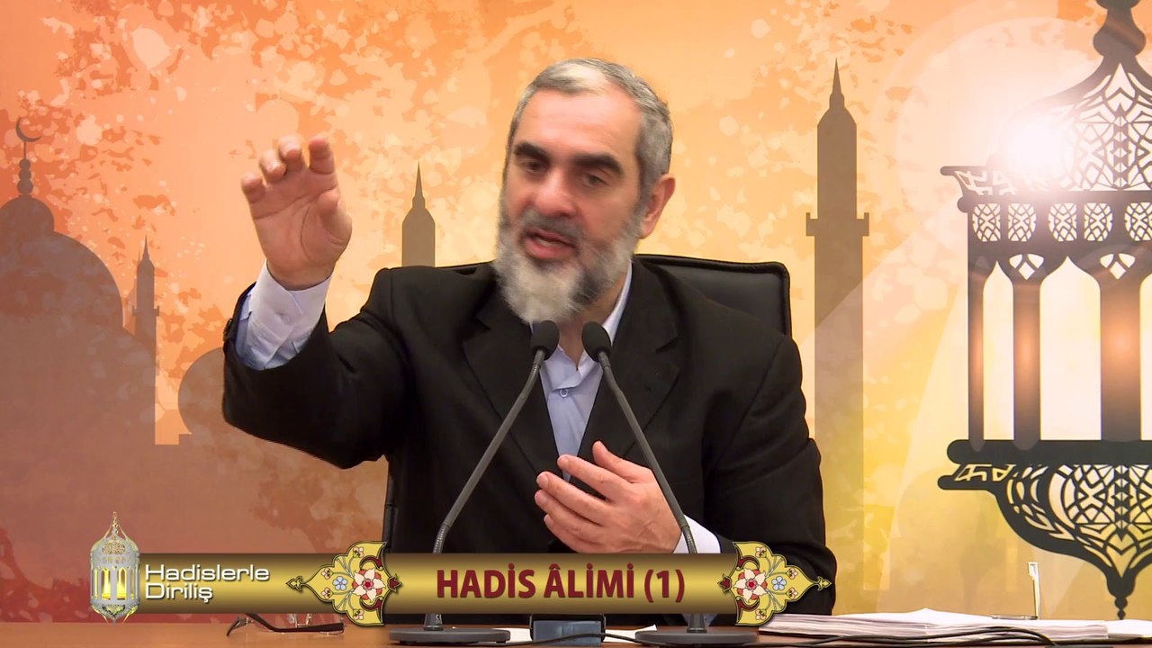 26) Hadislerle Diriliş - HADİS ÂLİMİ 1 - Nureddin Yıldız - Sosyal Doku Vakfı