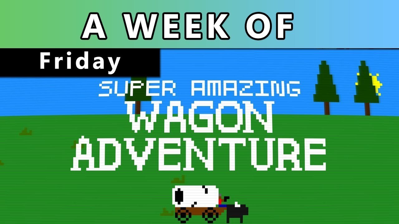 A Week of Super Amazing Wagon Adventure! [Friday]