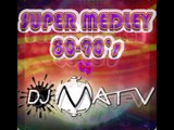 Super Medley 80-90's - by Dj MAT-V