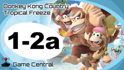 Let's Play Donkey Kong Country Tropical Freeze - 1-2a