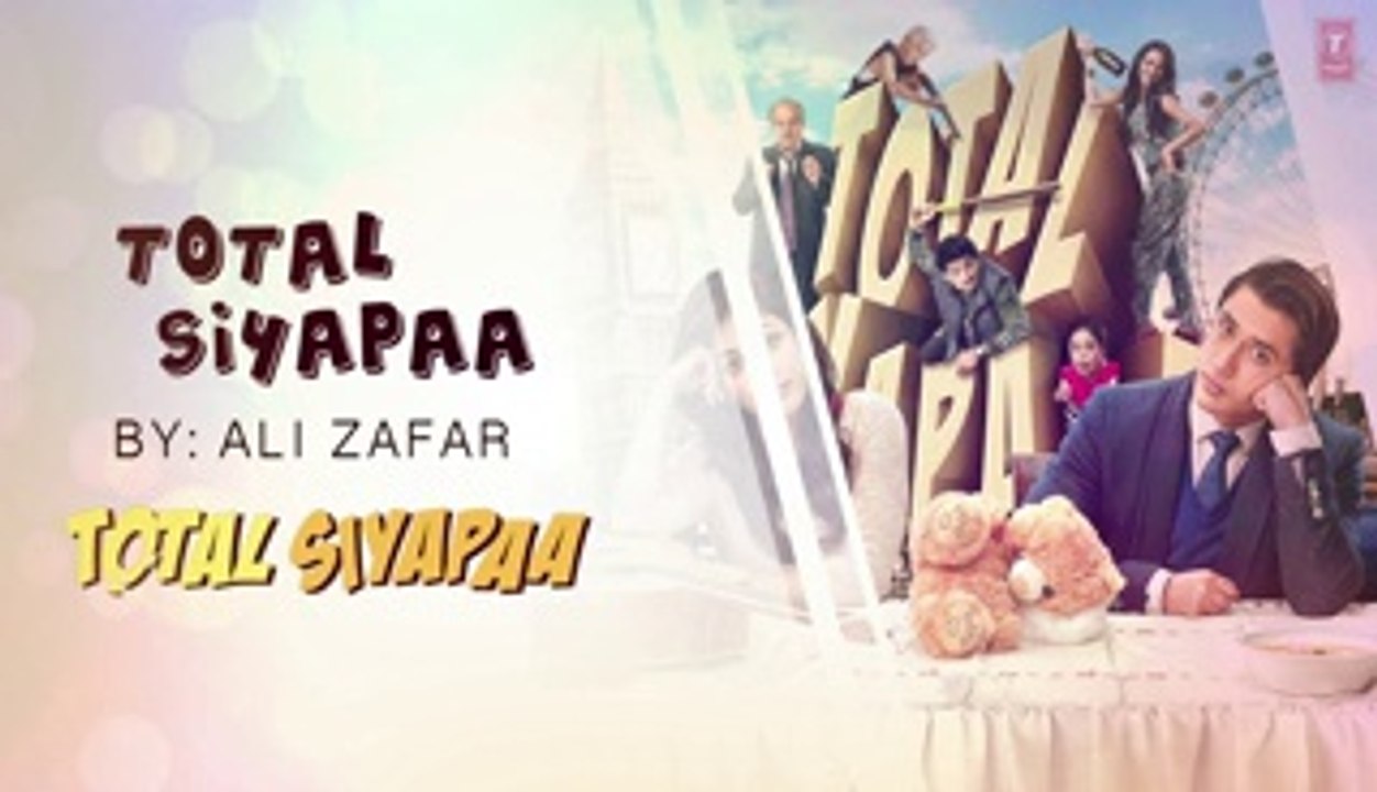 _Total Siyapaa_ Title Song(Audio) _ Ali Zafar_ Yaami Gautam_ Anupam Kher_ Kirron