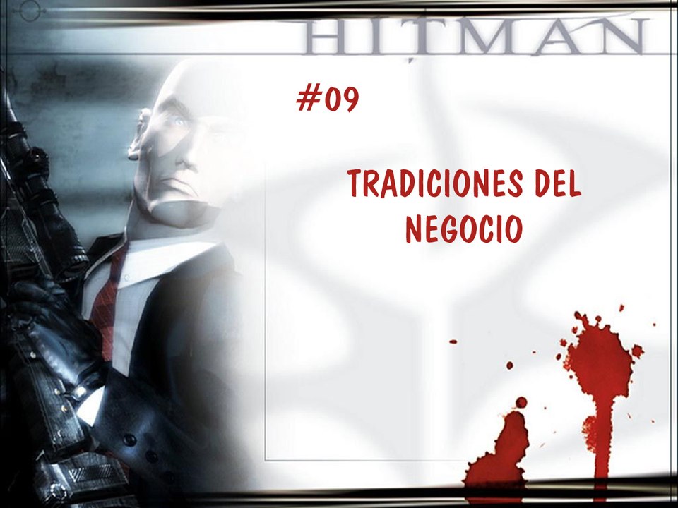 Hitman Codename 47 - 09 - Tradiciones Del Negocio - Español - Gameplay