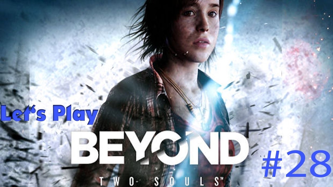 #28 Let's Play: Beyond Two Souls - Spuk [DE | FullHD]