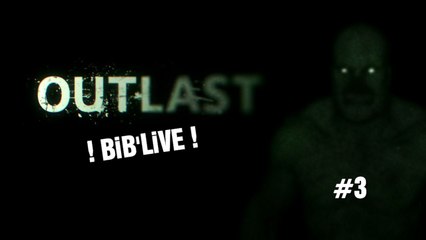 #3 ! BiBLiVE ! // OUTLAST : il faut sortir des égouts ! [P3] [PS4]