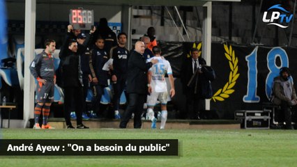 André Ayew : "On a besoin du public"