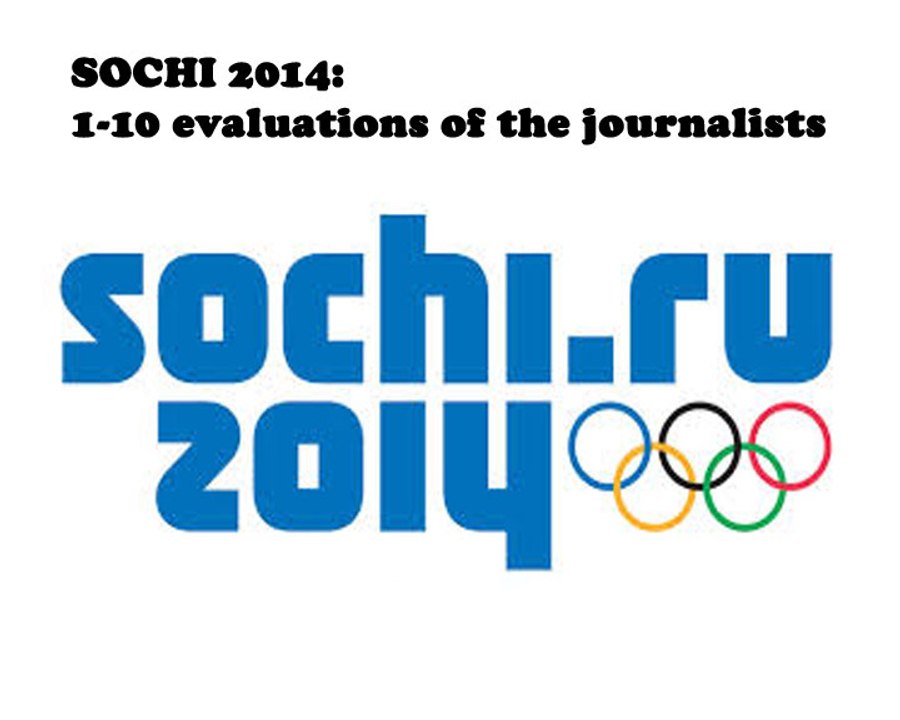 Sochi 2014: 1 to 10 evaluation of the journalists