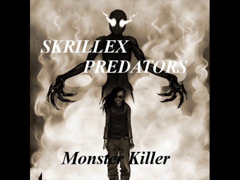 SKRILLEX ft. PREDATORS - Monster Killer ( RMX )