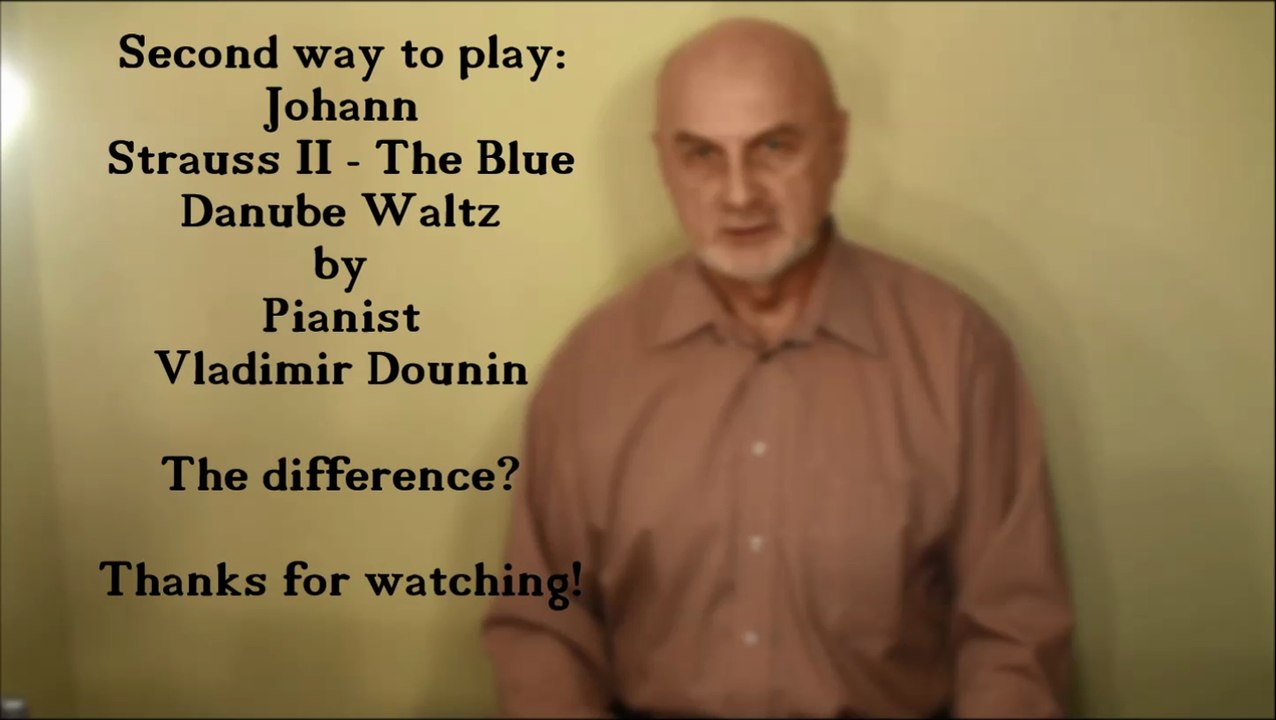 John Strauss II The Blue Danube Waltz--music intensity (4)-famous songs played in different ways by Vladimir Dounin