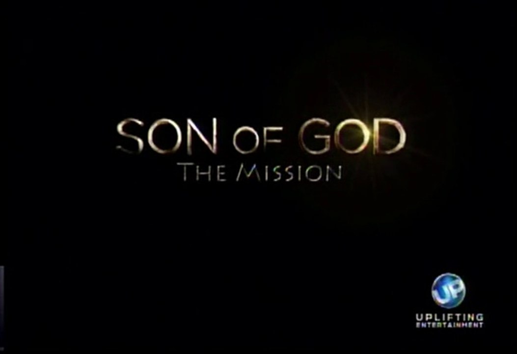 Son of God: The Mission (part 1)