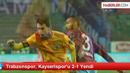 Trabzonspor, Kayserispor'u 2-1 Yendi