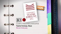 TV3 - 33 recomana - Grans mestres a escena. Teatre Fortuny. Reus