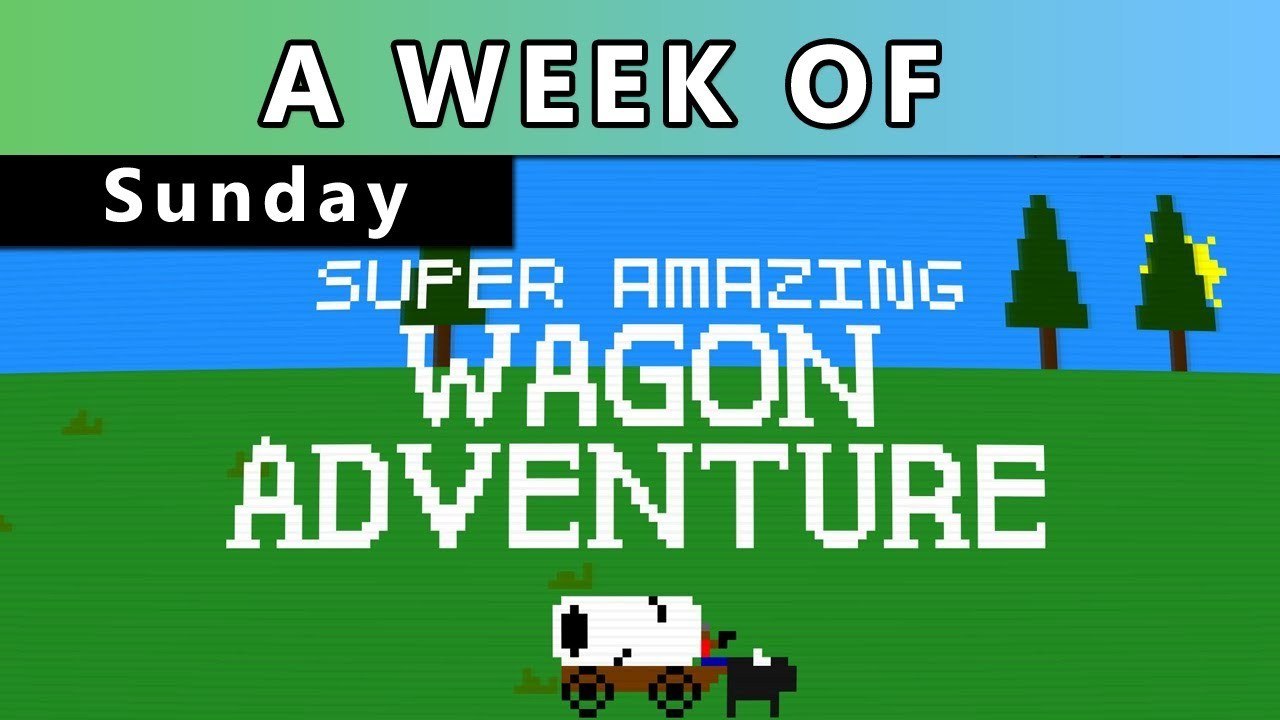 A Week of Super Amazing Wagon Adventure! [Sunday]