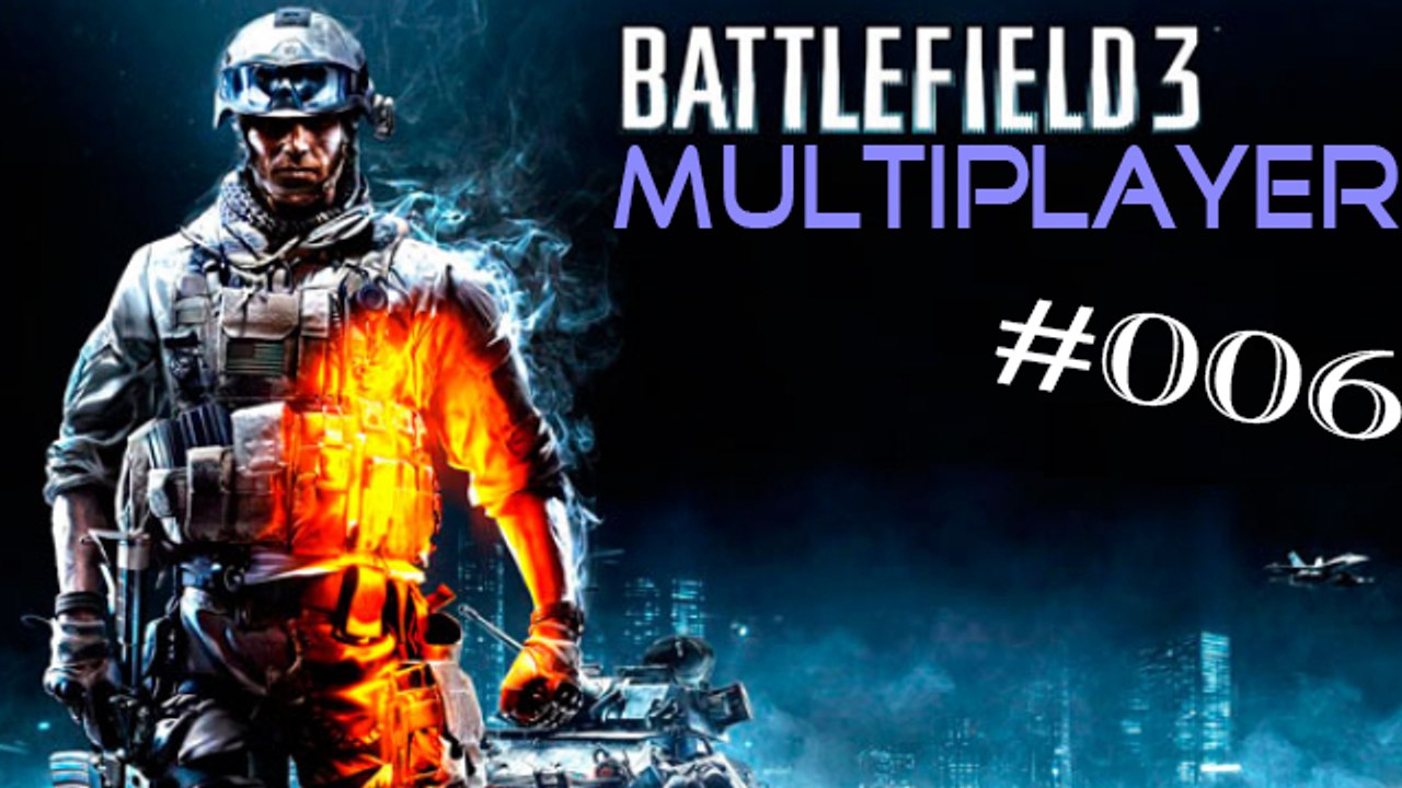 #06 Let's Play: Battlefield 3 - Noshar Canals | TDM (Multiplayer) [Deutsch | FullHD]