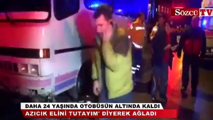 'Annem kalk. Azıcık elini tutayım' diyerek ağladı
