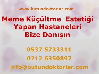 Meme Küçültme Fiyatları,Meme Küçültme Ameiyatı,Meme Küçültme Ameliyatsız