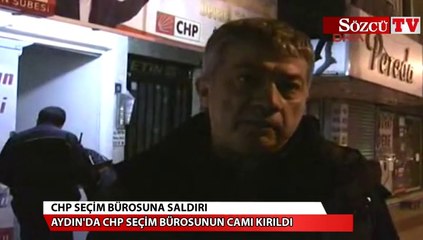 CHP seçim bürosuna saldırı