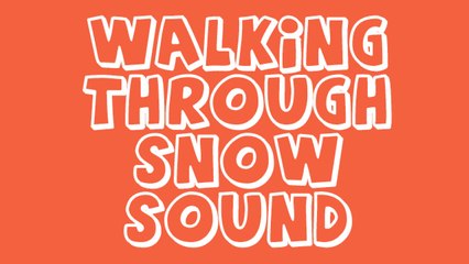 walking through snow sound - dźwięk chodzenia po śniegu